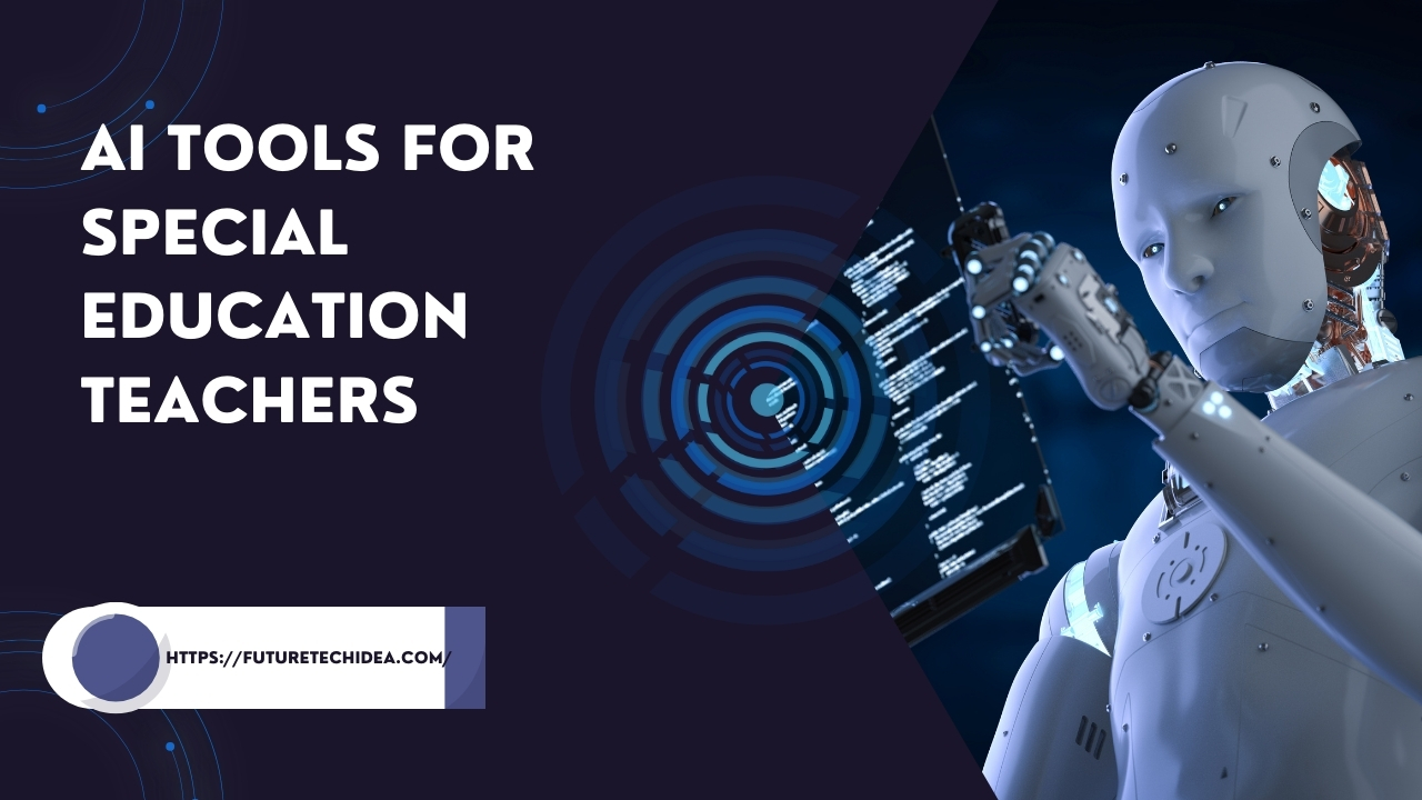 AI Tools for Special Education Teachers: Revolutionizing Inclusive Learning