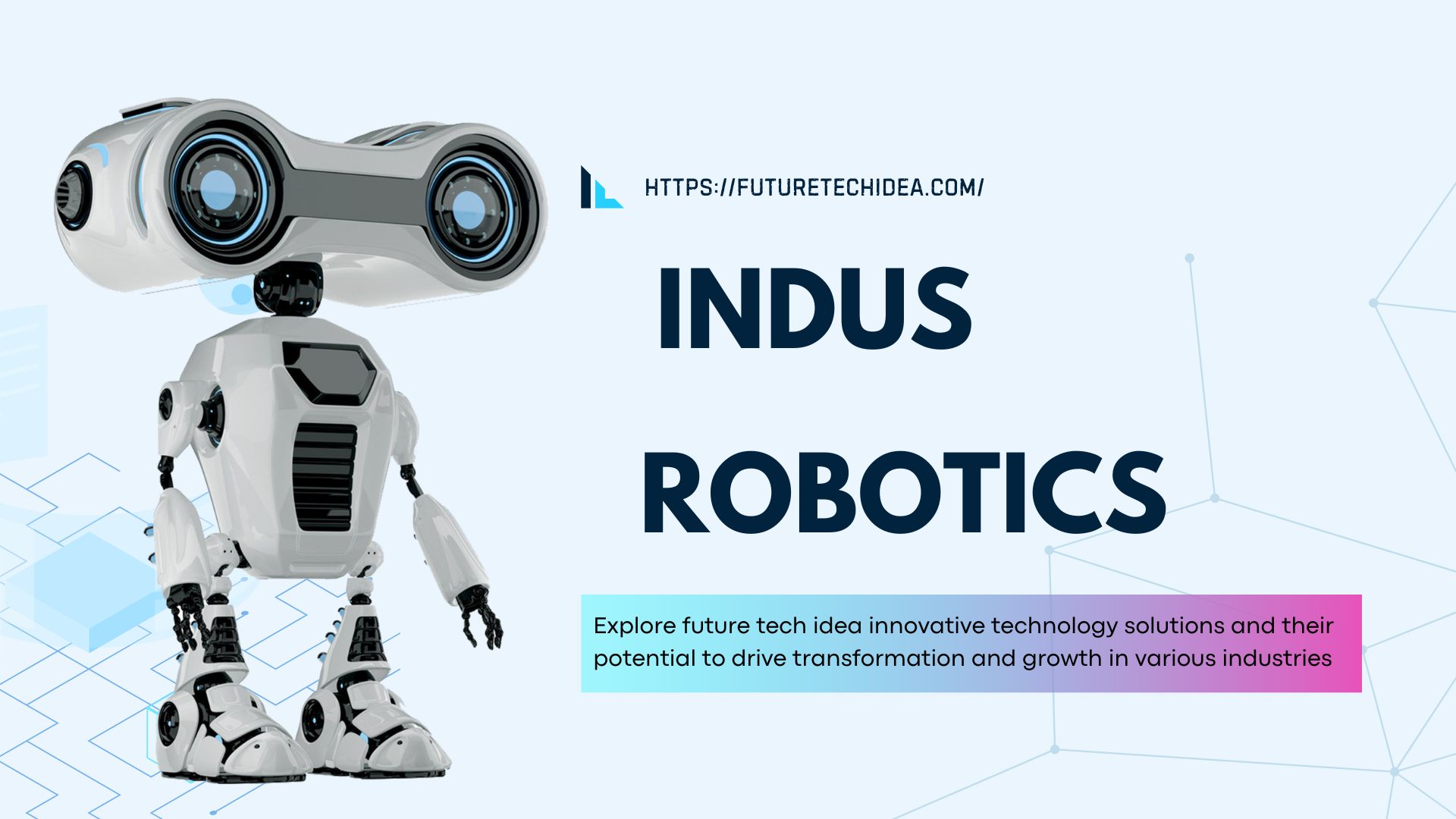 Indus Robotics: Revolutionizing Automation with Cutting-Edge Technology